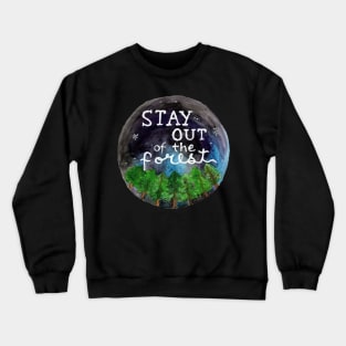 Stay Out of the Forest! Crewneck Sweatshirt